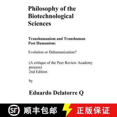 【3-4周达】Philosophy of the Biotechnological Science, Transhumanism and Transhuman Post Humanism: Ev... [9798230308102]