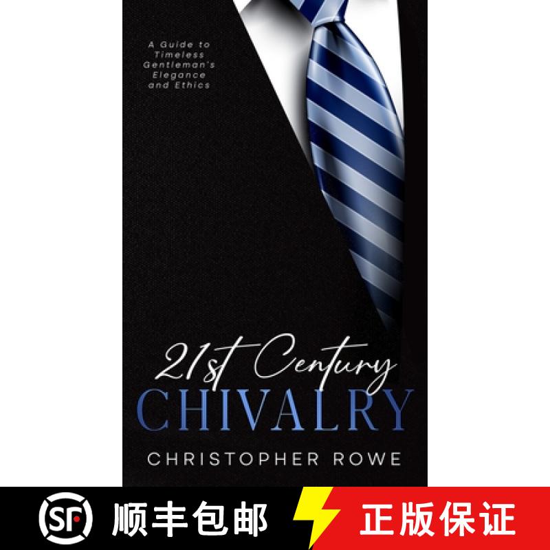 【2-3周达】21st Century Chivalry: A Guide to Timeless Gentleman's Elegance and Ethics [9781456648510]