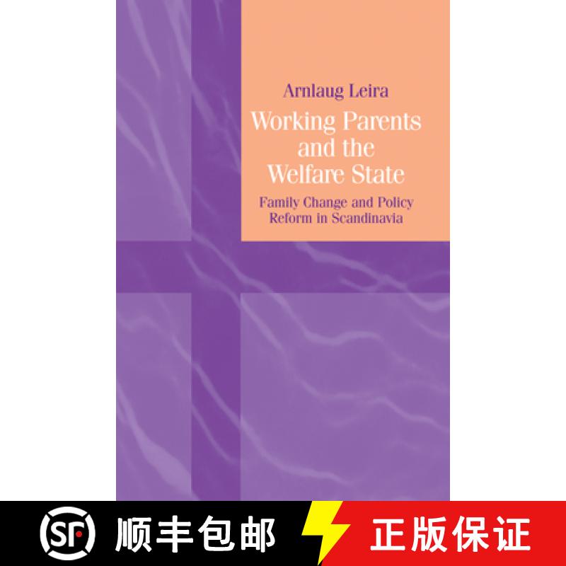 【3-4周达】Working Parents and the Welfare State: Family Change and Policy Reform in Scandinavia [9780521571296]