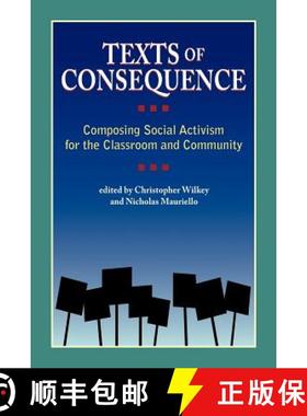 预订 Texts of Consequence: Composing Social Activism for the Classroom and Community [9781612890937]