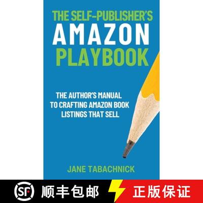 【3-4周达】The Self-Publisher's Amazon Playbook: The Author's Manual to Crafting Book Listings That Sell [9781959009221]