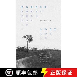 【3-4周达】Forest Lost – Producing Green Capitalism in the Brazilian Amazon [9781478031086]