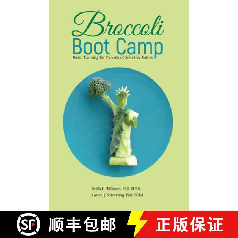预订 Broccoli Boot Camp: Basic Training for Parents of Selective Eaters [9781956110159]