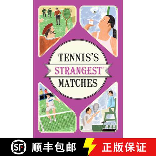【3-4周达】Tennis's Strangest Matches: Extraordinary but True Stories from Over Five Centuries of Tennis [9781910232958]