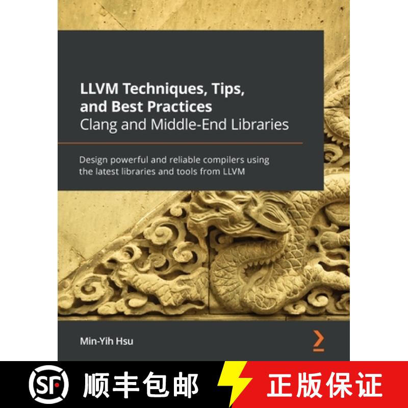 预订 LLVM Techniques, Tips, and Best Practices Clang and Middle-End Libraries: Design powerful and re... [9781838824952]