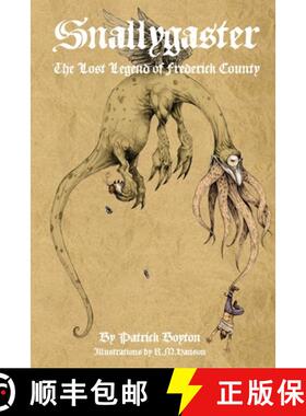 【3-4周达】Snallygaster: the Lost Legend of Frederick County [9780615250427]