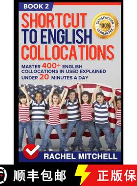 预订 Shortcut to English Collocations: Master 400+ English Collocations in Used Explained Under 20 Mi... [9781520589282]