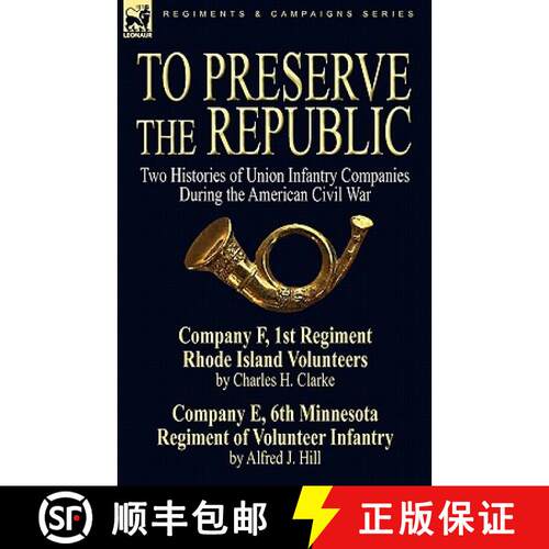 【3-4周达】To Preserve the Republic: Two Histories of Union Infantry Companies During the American Ci... [9780857061058]