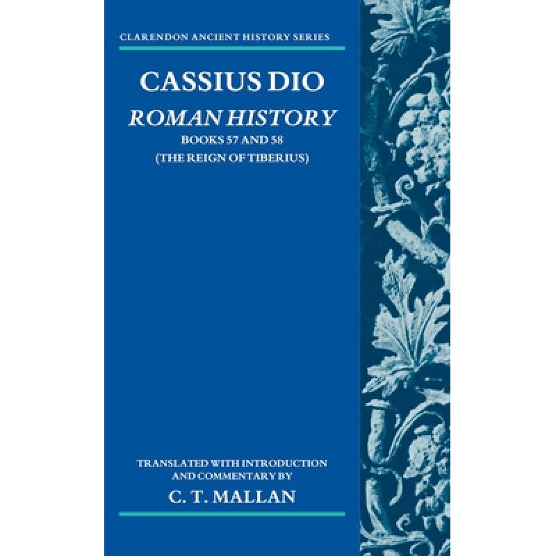 【4周达】Cassius Dio: Roman History: Books 57 and 58 (the Reign of Tiberius) [9780198797890] 书籍/杂志/报纸 原版其它 原图主图