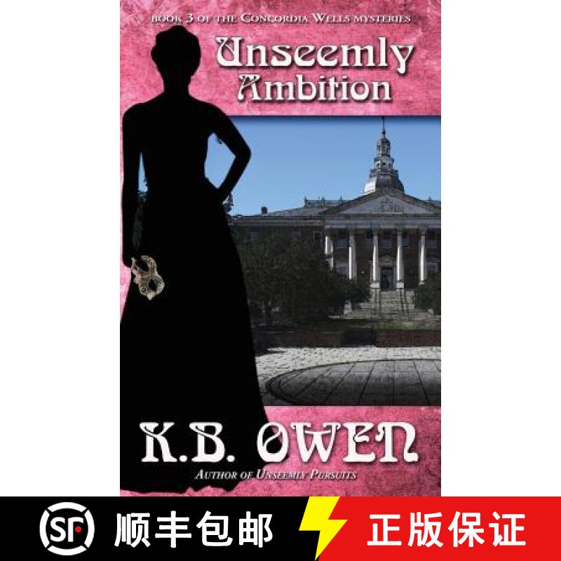 【2-3周达】Unseemly Ambition: A Concordia Wells Mystery [9780991236824]