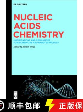 预订 Nucleic Acids Chemistry: Modifications and Conjugates for Biomedicine and Nanotechnology [9783110635799]