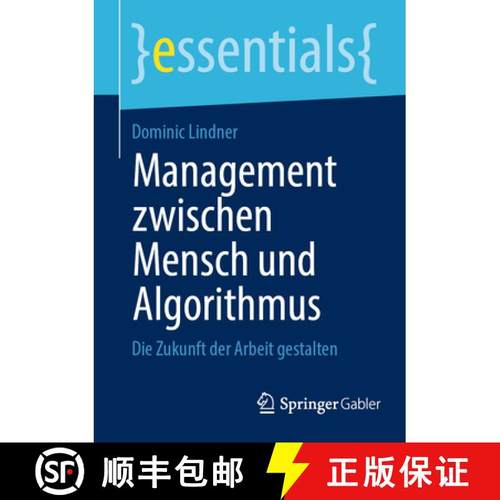 【3-4周达】Management zwischen Mensch und Algorithmus : Die Zukunft der Arbeit gestalten [9783658453619]