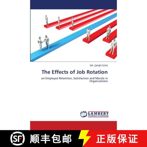 【3-4周达】The Effects of Job Rotation: on Employee Retention, Satisfaction and Morale in Organisatio... [9786205632710]