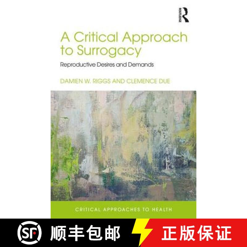 【4周达】A Critical Approach to Surrogacy: Reproductive Desires and Demands [9781138123656]