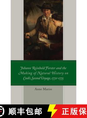 预订 Johann Reinhold Forster and the Making of Natural History on Cook's Second Voyage, 1772–1775 [9781498556149]