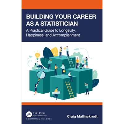 【4周达】Building Your Career as a Statistician: A Practical Guide to Longevity, Happiness, and Accom... [9781032368795]