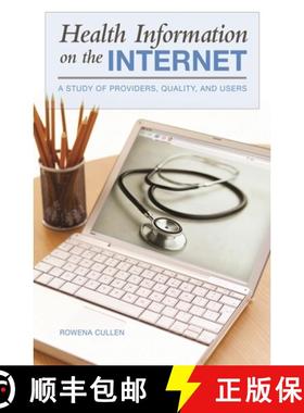 预订 Health Information on the Internet: A Study of Providers, Quality, and Users [9780865693210]