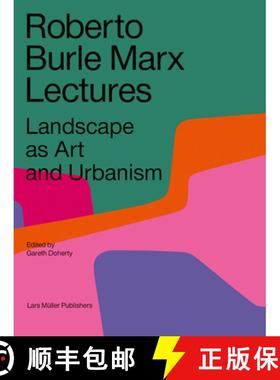 Roberto Burle Marx Lectures: Landscape as Art and Urbanism [9783037786253]