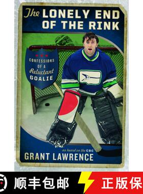 【3-4周达】The Lonely End of the Rink: Confessions of a Reluctant Goalie [9781771000772]