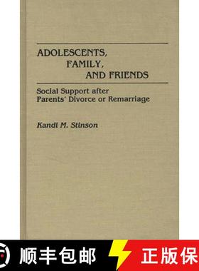 预订 Adolescents, Family, and Friends: Social Support After Parents' Divorce or Remarriage [9780275934651]