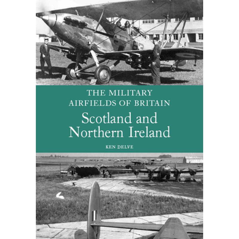 【4周达】Military Airfields of Britain: Scotland and Northern Ireland[9781847970275]