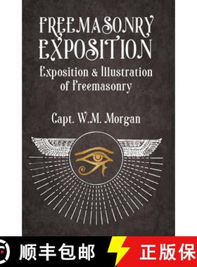 【3-4周达】Freemasonry Exposition: Exposition & Illustration of Freemasonry [9781639231850]