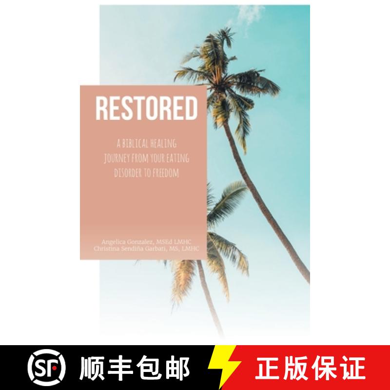 【2-3周达】Restored: A Biblical Healing Journey from Your Eating Disorder to Freedom [9781642587357]