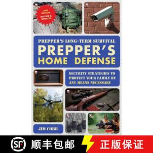 【3-4周达】Prepper's Long-Term Survival: Prepper's Home Defense: Security Strategies to Protect Your ... [9781646048502]