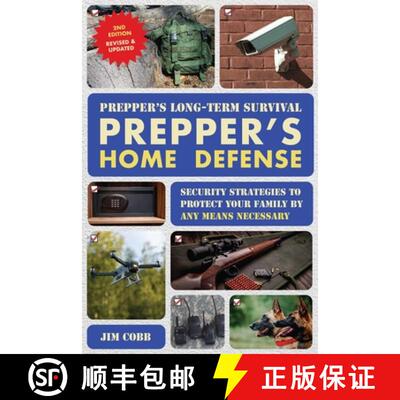 【3-4周达】Prepper's Long-Term Survival: Prepper's Home Defense: Security Strategies to Protect Your ... [9781646048502]