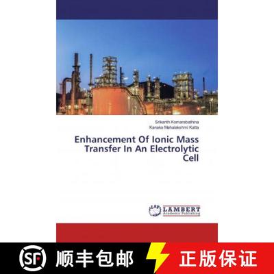 预订 Enhancement Of Ionic Mass Transfer In An Electrolytic Cell [9786202011006]