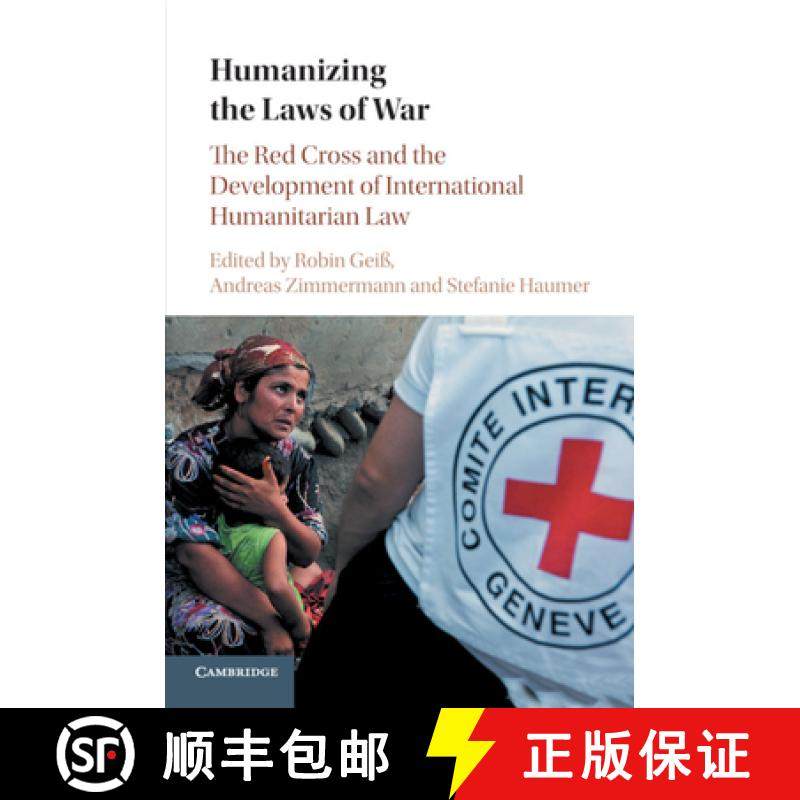 【3-4周达】Humanizing the Laws of War: The Red Cross and the Development of International Humanitaria... [9781316622186]