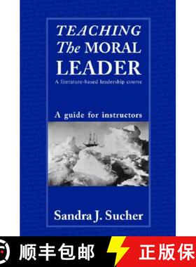 【3-4周达】Teaching The Moral Leader : A Literature-based Leadership Course: A Guide for Instructors [9780415400657]