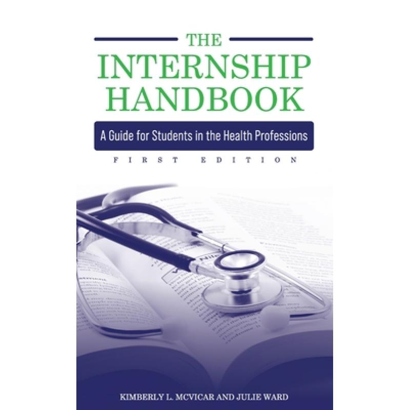 【4周达】Internship Handbook: A Guide for Students in the Health Professions [9781793570888] 书籍/杂志/报纸 原版其它 原图主图