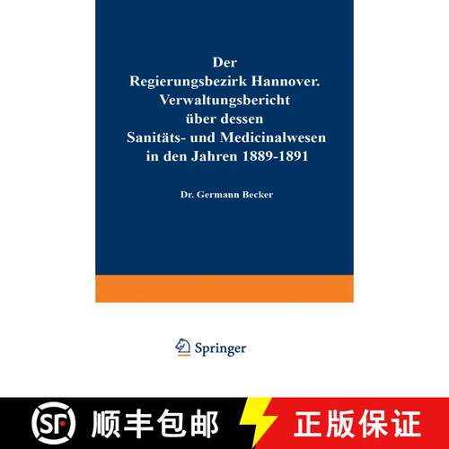 【3-4周达】Der Regierungsbezirk Hannover: Verwaltungsbericht UEber Dessen Sanitats- Und Medicinalwese... [9783642939129]