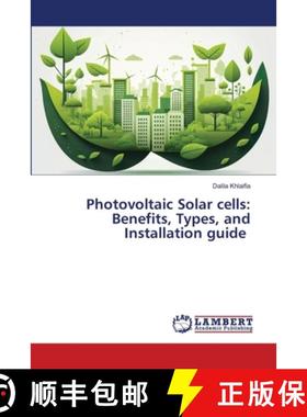 【3-4周达】Photovoltaic Solar cells: Benefits, Types, and Installation guide [9786208420703]