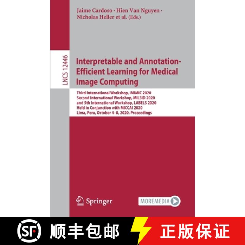 【3-4周达】Interpretable and Annotation-Efficient Learning for Medical Image Computing: Third Interna... [9783030611651]