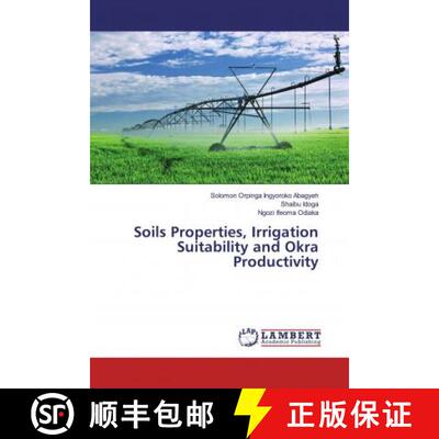 预订 Soils Properties, Irrigation Suitability and Okra Productivity [9786139855858]