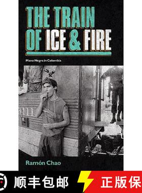 【3-4周达】Train of Ice and Fire: Mano Negra in Colombia [9781901927375]