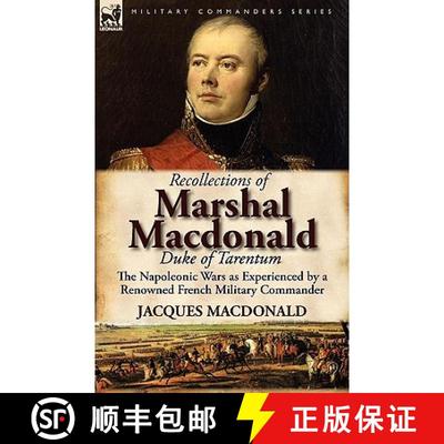 【3-4周达】Recollections of Marshal MacDonald, Duke of Tarentum: The Napoleonic Wars as Experienced b... [9780857065711]