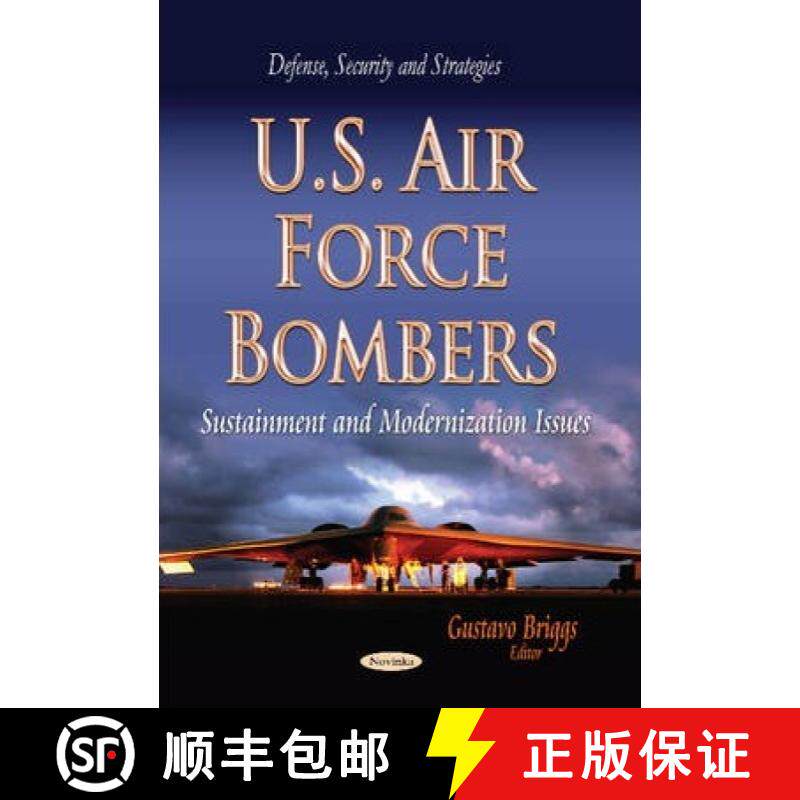 【3-4周达】U.S. Air Force Bombers: Sustainment and Modernization Issues [9781629487724]