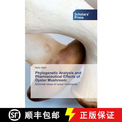 预订 Phylogenetic Analysis and Pharmaceutical Effects of Oyster Mushroom [9786138929215]
