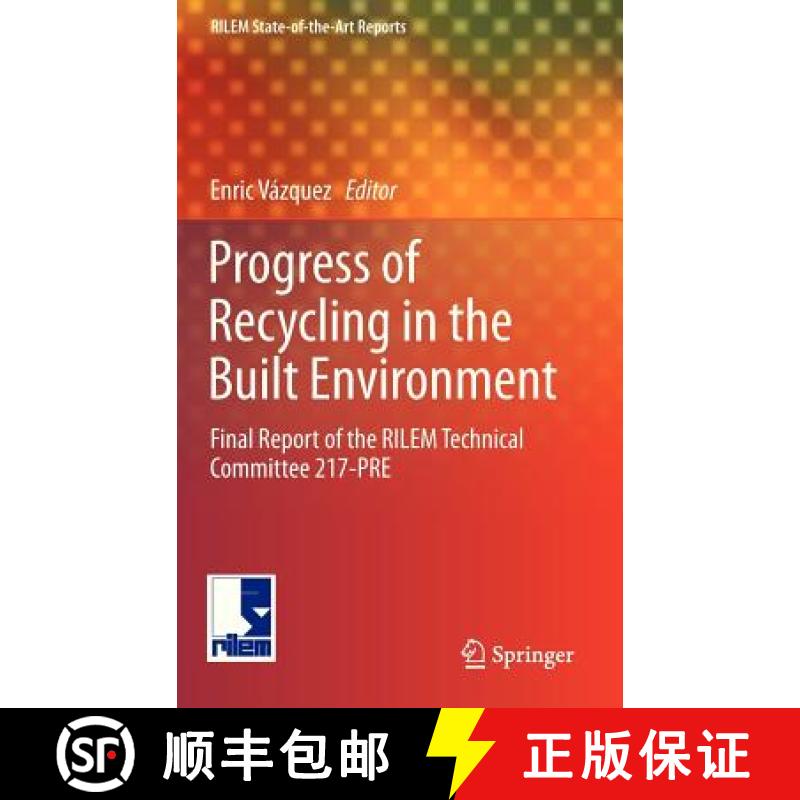 【3-4周达】Progress of Recycling in the Built Environment : Final report of the RILEM Technical Commi... [9789400749078]