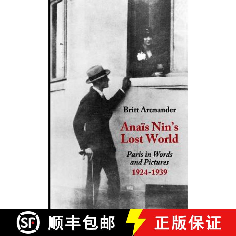 预订 Anais Nin's Lost World: Paris in Words and Pictures, 1924-1939 [9780998724645]