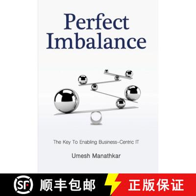 【3-4周达】Perfect Imbalance: The Key To Enabling Business-Centric IT [9781950241095]