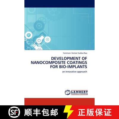 预订 Development of Nanocomposite Coatings for Bio-Implants [9783844389906]