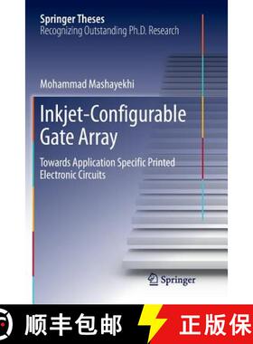 【3-4周达】Inkjet-Configurable Gate Array : Towards Application Specific Printed Electronic Circuits [9783319891422]