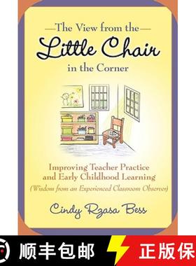【3-4周达】The View from the Little Chair in the Corner: Improving Teacher Practice and Early Childho... [9780807750391]