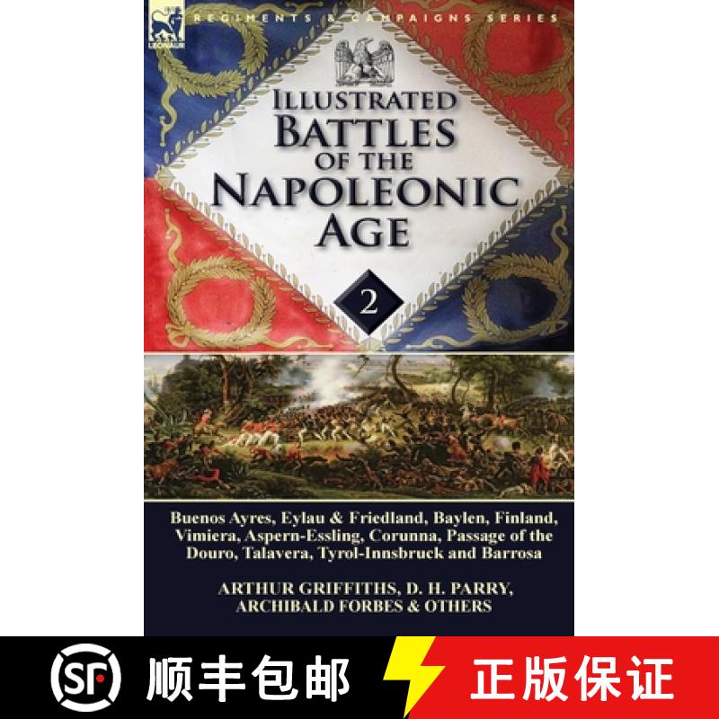 【3-4周达】Illustrated Battles of the Napoleonic Age-Volume 2: Buenos Ayres, Eylau & Friedland, Bayle... [9781782822431]