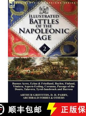 【3-4周达】Illustrated Battles of the Napoleonic Age-Volume 2: Buenos Ayres, Eylau & Friedland, Bayle... [9781782822431]