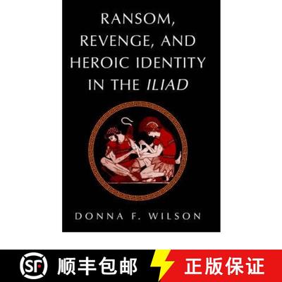 【3-4周达】Ransom, Revenge, and Heroic Identity in the Iliad [9780521806602]